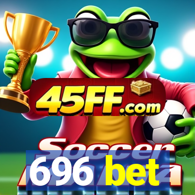 696 bet